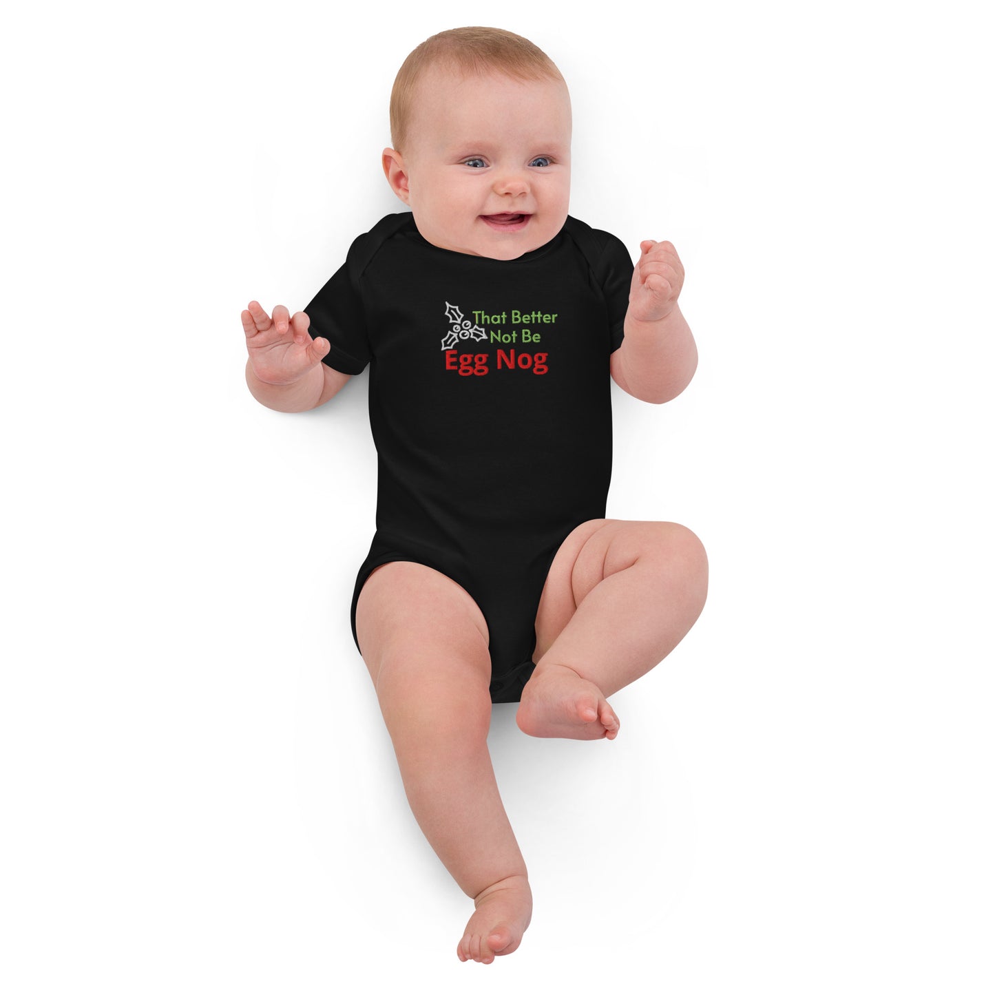 That Better Not Be Egg Nog Organic cotton holiday baby bodysuit