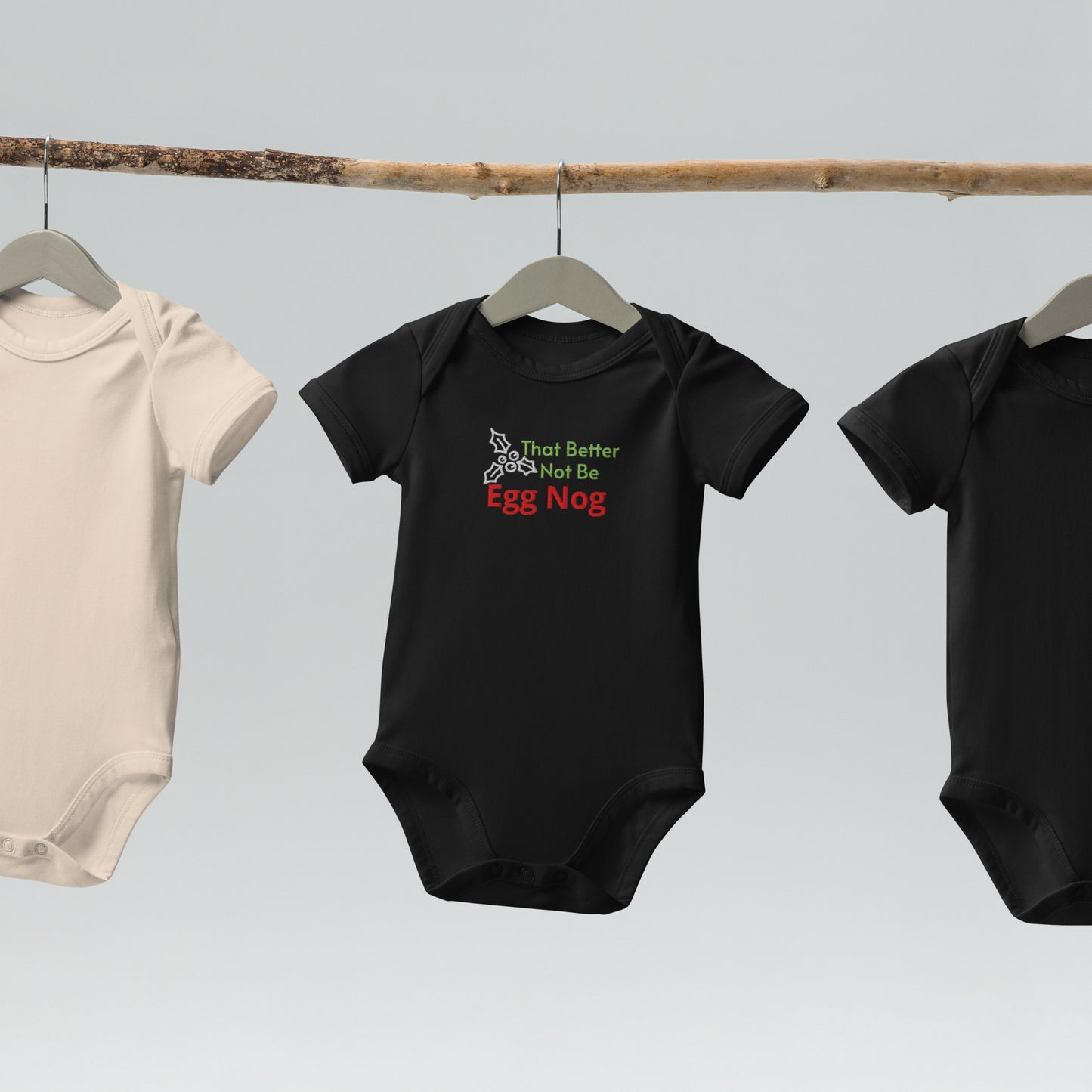 That Better Not Be Egg Nog Organic cotton holiday baby bodysuit