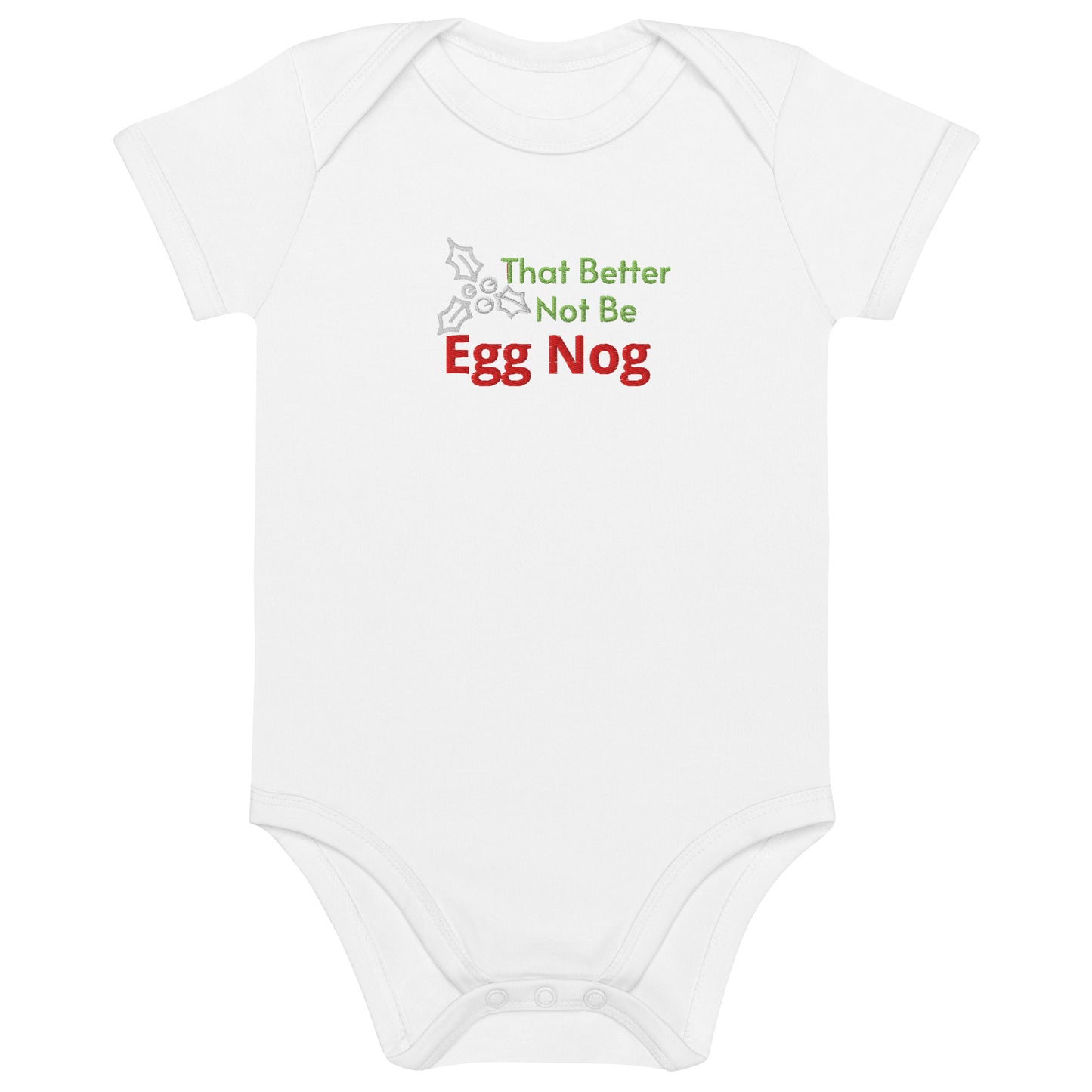 That Better Not Be Egg Nog Organic cotton holiday baby bodysuit