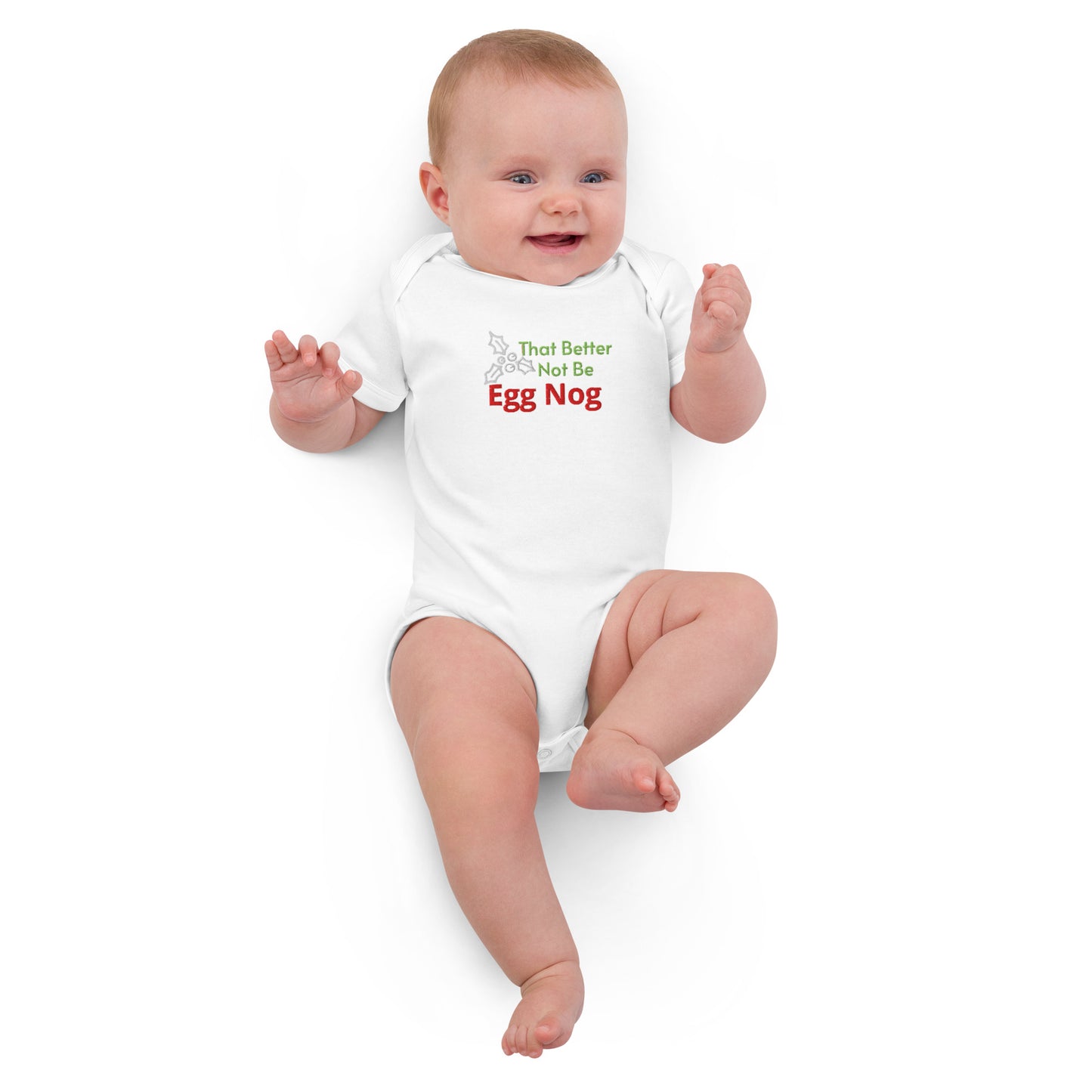 That Better Not Be Egg Nog Organic cotton holiday baby bodysuit