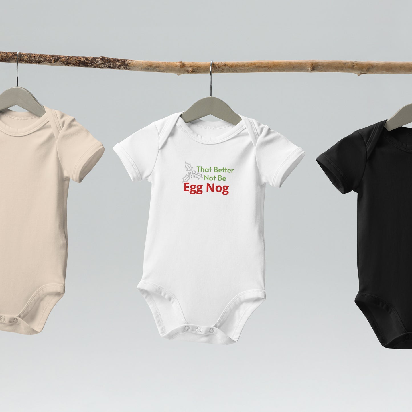 That Better Not Be Egg Nog Organic cotton holiday baby bodysuit