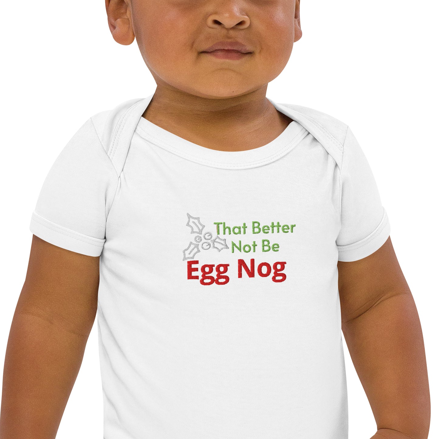 That Better Not Be Egg Nog Organic cotton holiday baby bodysuit